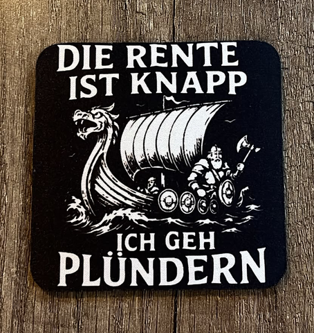 Getränkeuntersetzer - Die Rente ist knapp - Ich geh Plündern