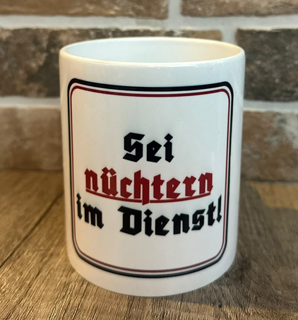 Tasse - Sei nüchtern im Dienst