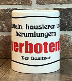 Tasse - Betteln, hausieren und herumlungern verboten!